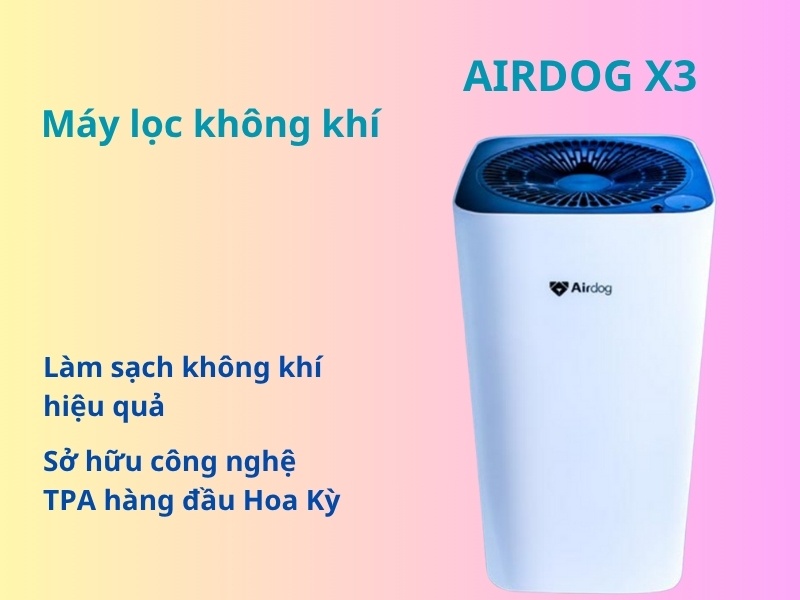 Máy Lọc Không Khí: Diệt Khuẩn, Ngăn Mùi, Chống Bụi Mịn